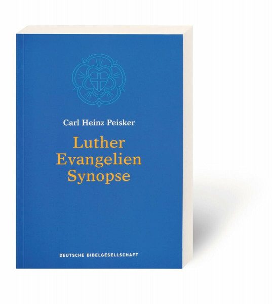 Luther Evangelien-Synopse: Bibeltext in der revidierten Fassung von 1984. Hrsg. v. d. Evang. Kirche in Deutschland