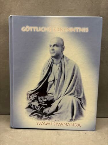 Göttliche Erkenntnis: Spirituelle Essays und praktische Anleitungen zu allen Aspekten des Lebens