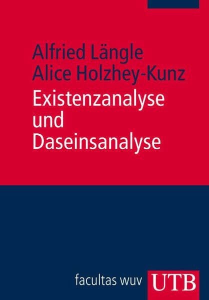 Existenzanalyse und Daseinsanalyse (Psychotherapie: Ansätze und Akzente)