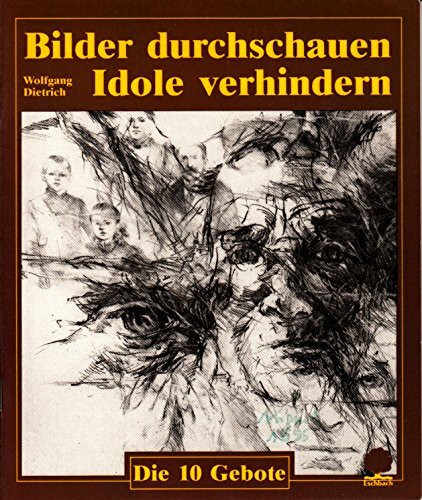 Bilder durchschauen - Idole verhindern: Das 2. Gebot (Die zehn Gebote)