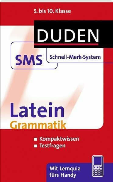 Latein Grammatik - SMS - Schnell- Merk-System: 5. bis 10. Klasse