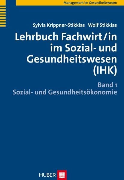 Lehrbuch Fachwirt/in im Sozial- und Gesundheitswesen (IHK): Sozial- und Gesundheitsökonomie