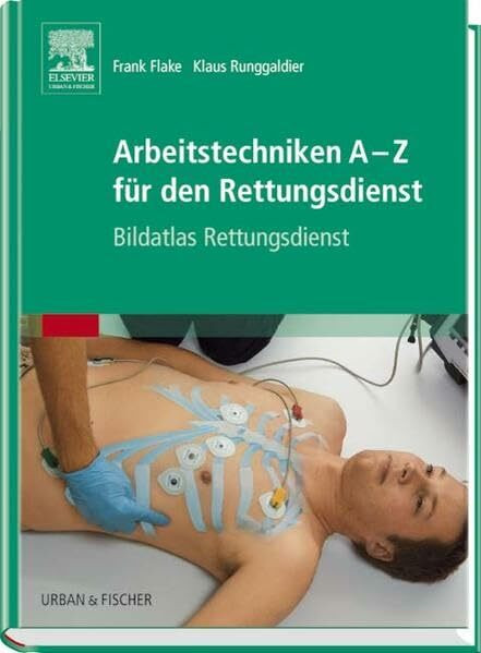 Arbeitstechniken A-Z für den Rettungsdienst: Bildatlas Rettungsdienst