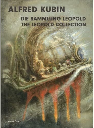 Alfred Kubin: Aus Meinem Reich/from My Realm: aus meinem Reich : Meisterblätter aus dem Leopold Museum, Wien