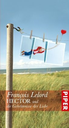 Hector und die Geheimnisse der Liebe (Piper Taschenbuch, Band 25383)