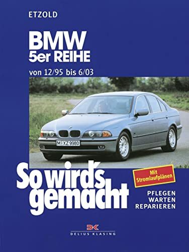 So wird's gemacht, Bd.102, BMW 5er Reihe ab 12/95: So wird's gemacht - Band 102 So wird's gemacht, Bd.102, BMW 5er Reihe ab 12/95: So wird's gemacht - Band 102