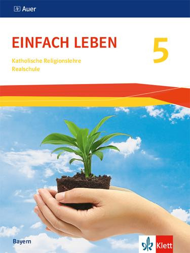 Einfach Leben. Schülerbuch Klasse 5. Ausgabe Bayern Realschule ab 2017