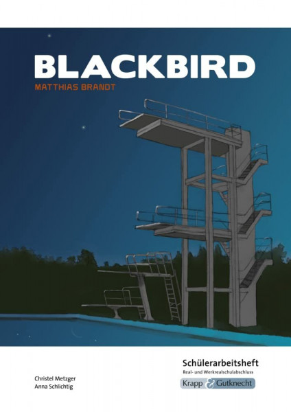 Blackbird – Matthias Brandt – Lehrerheft – Realschule: Lösungen, Interpretation, Unterrichtsmaterialien, Heft (Sekundarstufe I: Literatur im Unterricht, Band 3059)