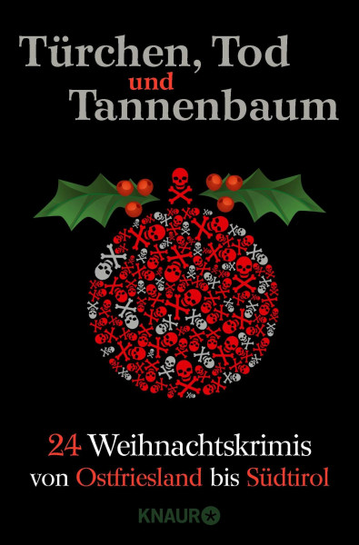 Türchen, Tod und Tannenbaum: 24 Weihnachtskrimis von Ostfriesland bis Südtirol