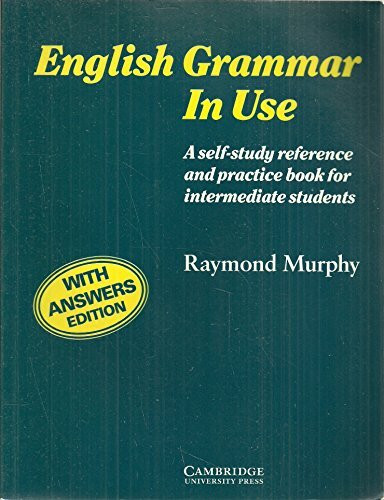English Grammar In Use With Answers: A Reference And Practice Book For Intermediate Students