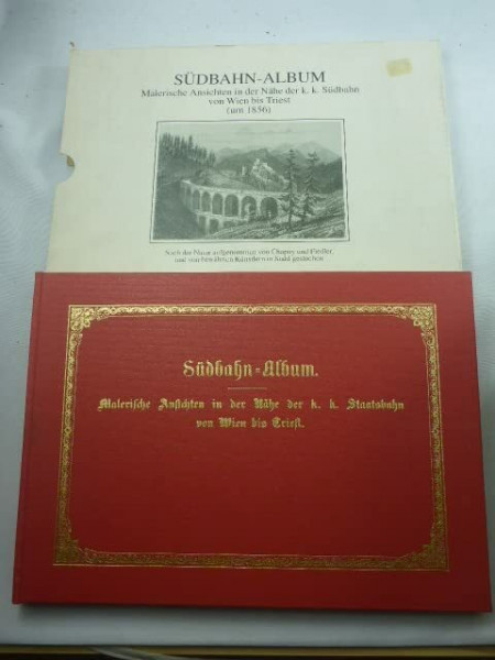 Südbahn-Album. Malerische Ansichten in der Nähe der k.k. Südbahn von Wien bis Triest (1856). Nach der Natur aufgenommen von Chapuy und Fiedler, und von bewährten Künstlern in Stahl gestochen