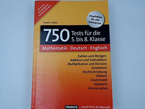 750 Tests für die 5. bis 8. Klasse. Mathematik - Deutsch - Englisch