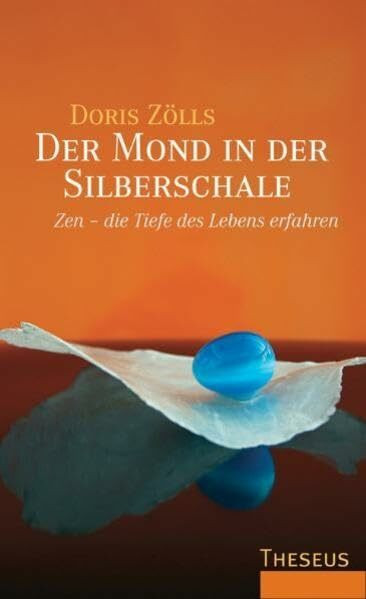 Der Mond in der Silberschale: Zen - die Tiefe des Lebens erfahren