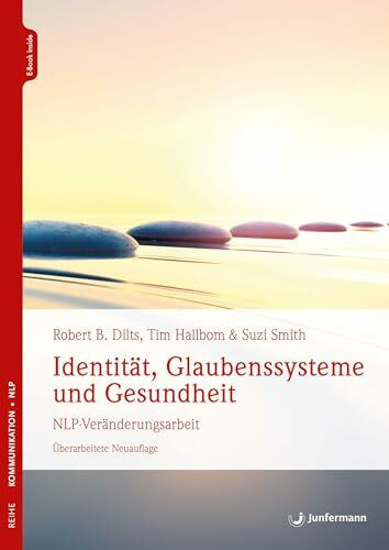 Identität, Glaubenssysteme und Gesundheit: NLP-Veränderungsarbeit