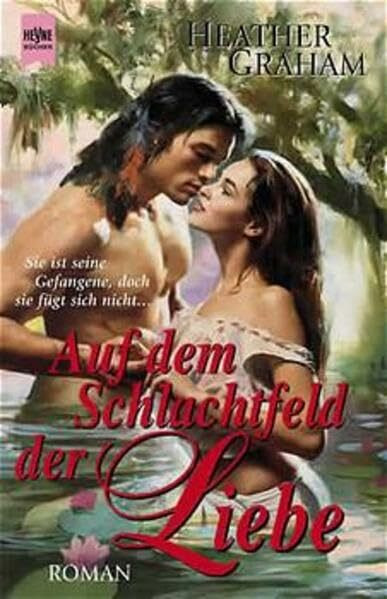Auf dem Schlachtfeld der Liebe: Roman (Heyne Romane für Sie (04))
