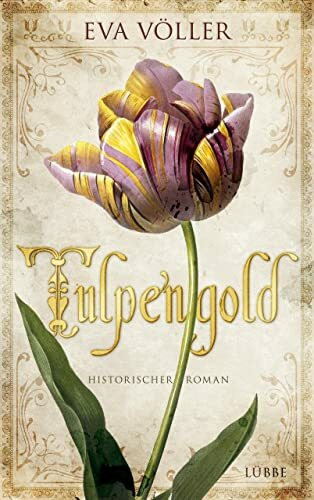 Tulpengold: Roman
