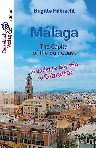 Málaga: The Capital of the Sun Coast