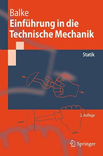 Einführung in die Technische Mechanik: Statik (Springer-Lehrbuch)