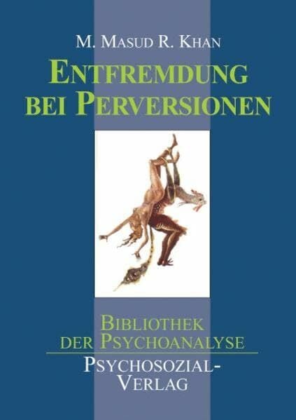 Entfremdung bei Perversionen (Bibliothek der Psychoanalyse) Entfremdung bei Perversionen (Bibliothek der Psychoanalyse)