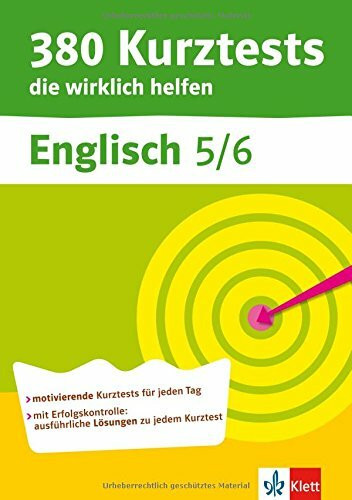 380 Kurztests die wirklich helfen, Englisch 5./6. Klasse, Übungen mit Selbstkontrolle