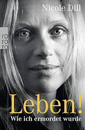 Leben!: Wie ich ermordet wurde