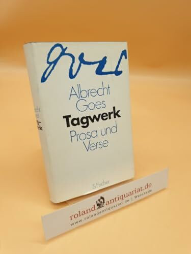 Tagwerk. Prosa und Verse
