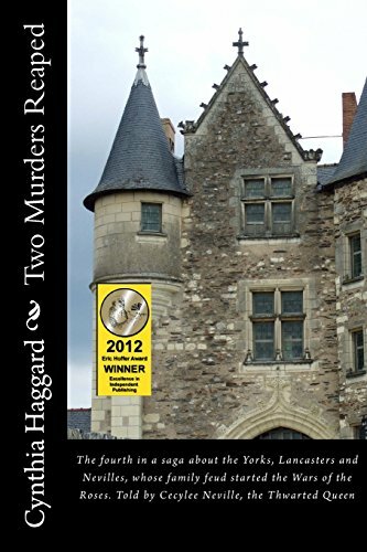 Two Murders Reaped: The fourth in a saga about the Yorks, Lancasters and Nevilles, whose family feud started the “Cousin’s War”, now known as the Wars ...... Two Murders Reaped: The fourth in a saga about the Yorks, Lancasters and Nevilles, whose family feud started the “Cousin’s War”, now known as the Wars ... Neville (1415-1495), the Thwarted Queen