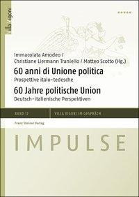 60 anni di Unione politica / 60 Jahre politische Union