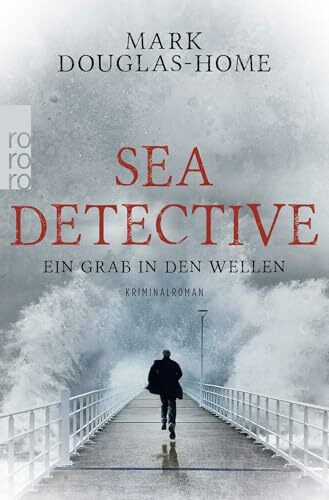Sea Detective: Ein Grab in den Wellen: Kriminalroman. Deutsche Erstausgabe (Cal McGill ermittelt, Band 1)
