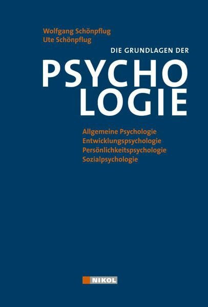 Psychologie: Allgemeine Psychologie und ihre Verzweigungen in die Entwicklungs-, Persönlichkeits- und Sozialpsychologie: Allgemeine Psychologie, ... Persönlichkeitspsychologie, Sozialpsychologie