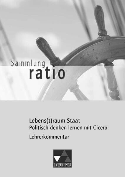 Sammlung ratio / Lebens(t)raum Staat LK: Die Klassiker der lateinischen Schullektüre / zu Lebens(t)raum Staat (Sammlung ratio: Die Klassiker der lateinischen Schullektüre)