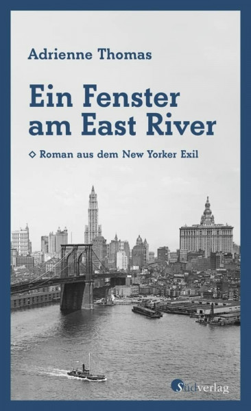 Ein Fenster am East River: Roman aus dem New Yorker Exil