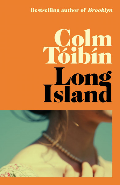 Long Island: An unputdownable, searing love story – the Sunday Times bestselling sequel to Brooklyn (Eilis Lacey, 2)