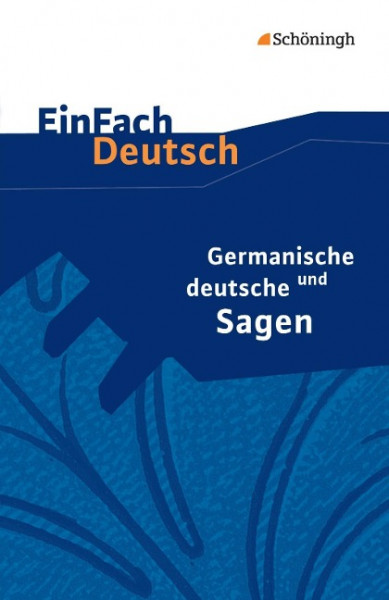 Germanische und deutsche Sagen. EinFach Deutsch Textausgaben