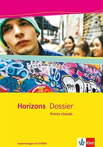 Horizons Dossier. Points chauds: Kopiervorlagen mit CD-ROM Klasse 10 (G8), Klasse 11 (G9) (Horizons Dossier. Ausgabe ab 2004)