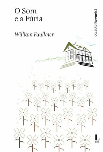 O Som e a Fúria (Portuguese Edition) [Hardcover] William Faulkner