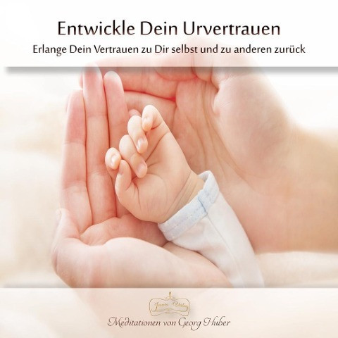 Entwickle Dein Urvertrauen - Meditations-CD