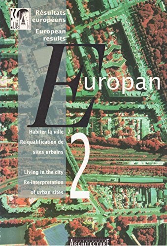 Europan 2 : résultats européens : habiter la ville, requalification de sites urbains : = european re Europan 2 : résultats européens : habiter la ville, requalification de sites urbains : = european re