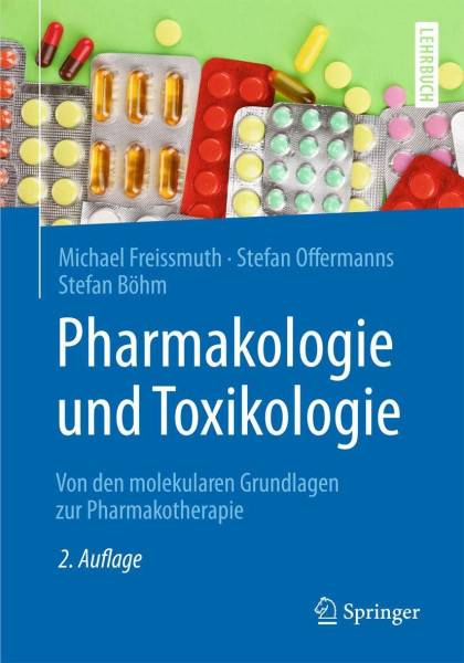 Pharmakologie und Toxikologie: Von den molekularen Grundlagen zur Pharmakotherapie (Springer-Lehrbuch)