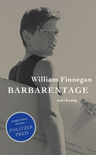 Barbarentage: Mein Surferleben | Ein Buch wie das Meer, atemberaubend schön | Ausgezeichnet mit dem Pulitzer-Preis (suhrkamp taschenbuch)