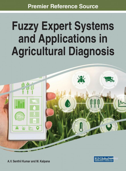 Fuzzy Expert Systems and Applications in Agricultural Diagnosis (Advances in Environmental Engineering and Green Technologies)