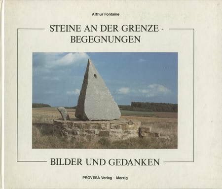 Steine an der Grenze - Begegnungen. Bilder und Gedanken. Mit Ergänzungsblättern Skulpturen 1992 Steine an der Grenze - Begegnungen. Bilder und Gedanken. Mit Ergänzungsblättern Skulpturen 1992