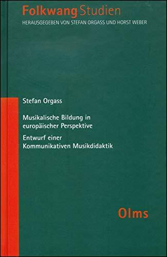 Musikalische Bildung in europäischer Perspektive. Entwurf einer Kommunikativen Musikdidaktik
