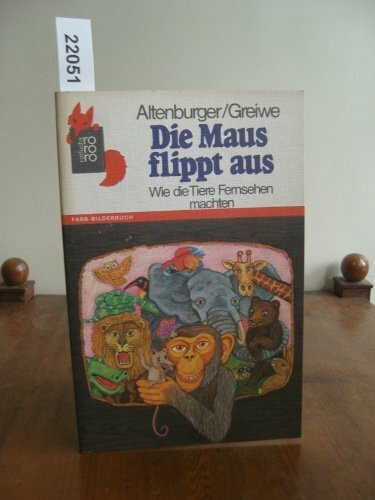 Die Maus flippt aus. Wie die Tiere Fernsehen machten.
