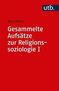 Gesammelte Aufsätze zur Religionssoziologie I