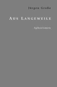 Aus Langeweile