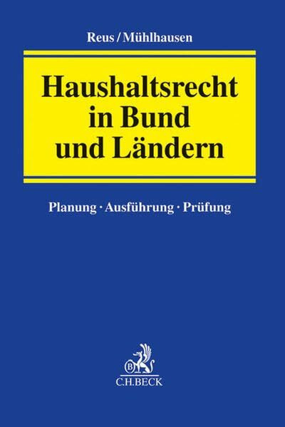 Haushaltsrecht in Bund und Ländern: Planung, Ausführung, Prüfung