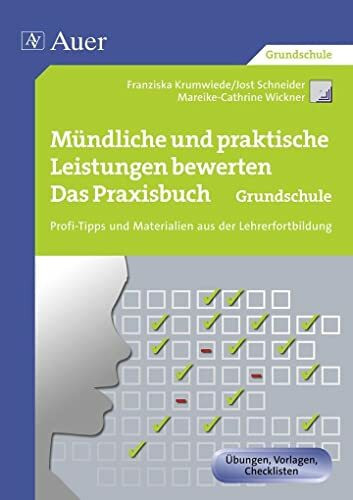 Mündliche und praktische Leistungen bewerten GS: Das Praxisbuch - Profi-Tipps und Materialien aus der Lehrerfortbildung (1. bis 4. Klasse) (Querenburg-Praxisbücher)