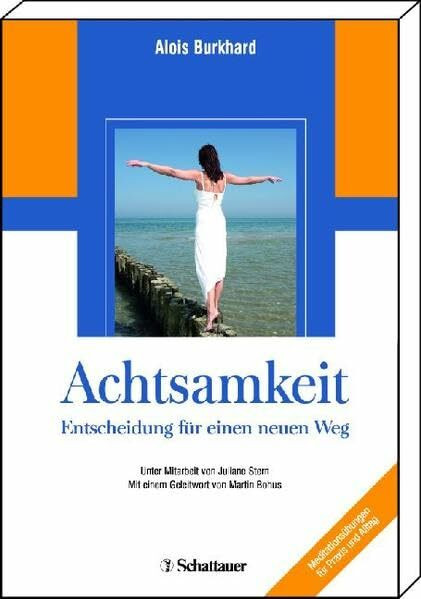 Achtsamkeit - Entscheidung für einen neuen Weg