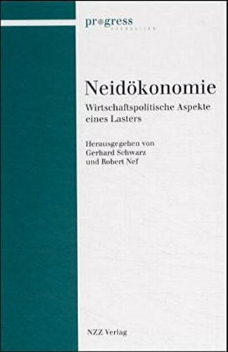 Neidökonomie: Wirtschaftliche Aspekte eines Lasters